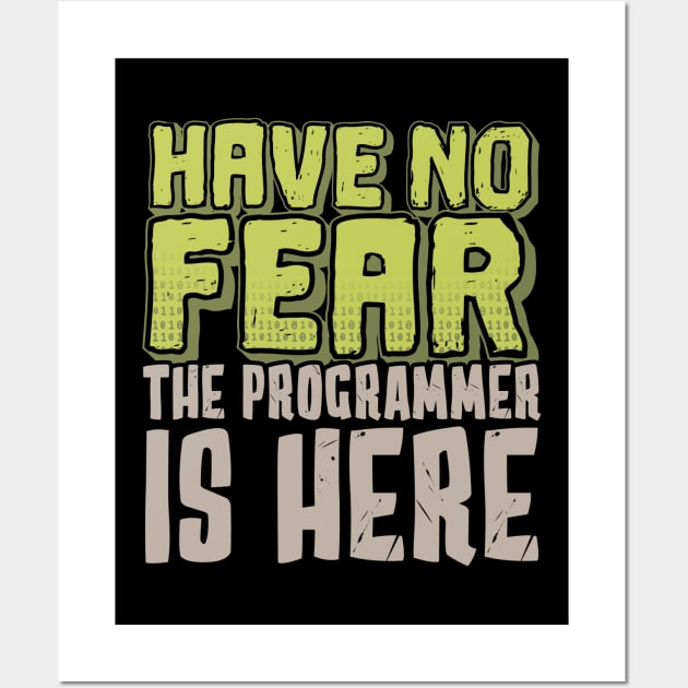 Have No Fear, The Programmer Is Here Wall Art by Issho Ni